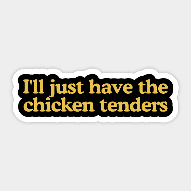 I'll Just Have The Chicken Tenders Funny Sticker by Hamza Froug